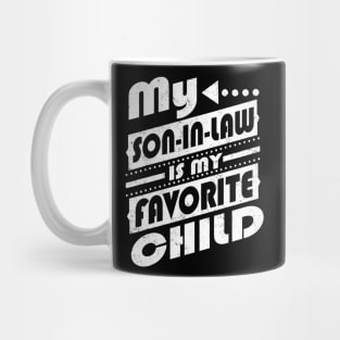 My Son In Law Is My Favorite Child Funny Retro Vintage Mug